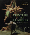 La peinture des Lumières. De Watteau à Goya