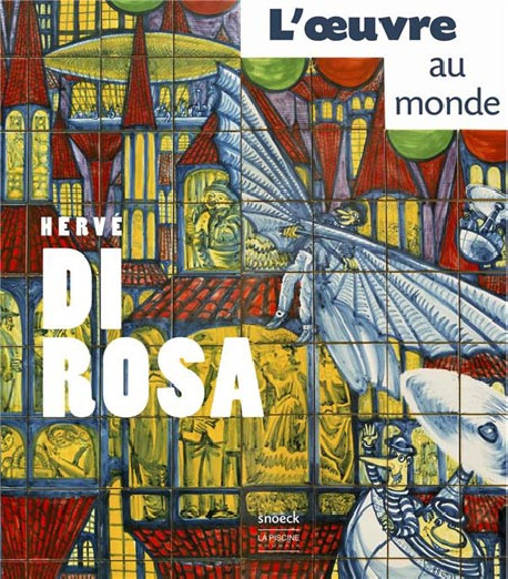 Hervé Di Rosa. L'oeuvre au monde