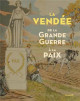 La Vendée, de la Grande Guerre à la paix