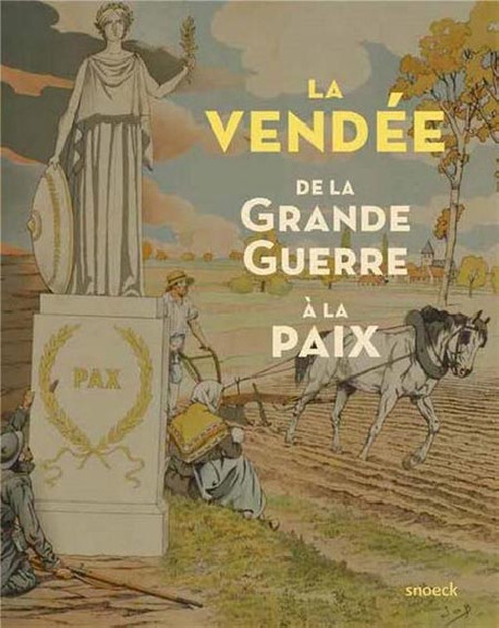 La Vendée, de la Grande Guerre à la paix