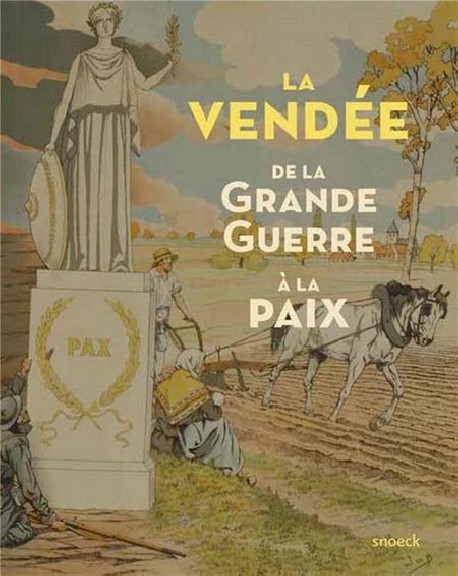 La Vendée, de la Grande Guerre à la paix