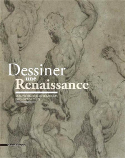 Dessiner une Renaissance. Dessins italiens de Besançon (XVe-XVIe siècles)