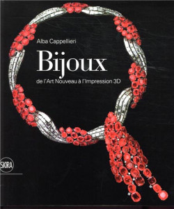 Bijoux. De l'Art Nouveau à l'Impression 3D