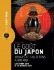 Le goût du Japon, voyages et collections à l’ère Meiji