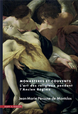 Monastères et couvents. L'art des religieux pendant l'Ancien Régime