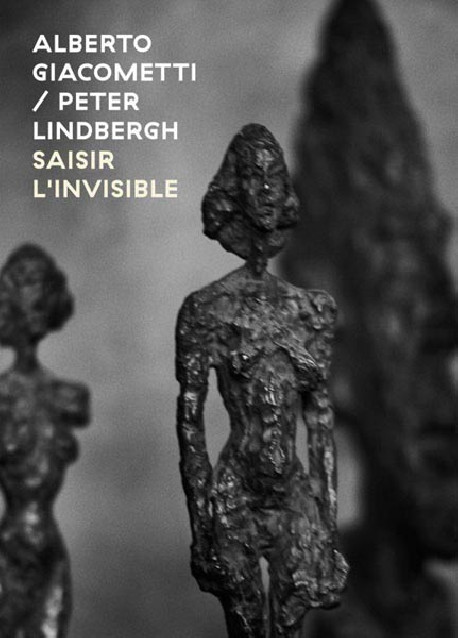 Alberto Giacometti, Peter Linbergh - Saisir l'invisible