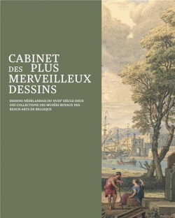 Cabinet des plus merveilleux dessins. Dessins hollandais du XVIIIe siècle, Musées royaux des beaux-arts de Belgique