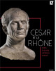 César et le Rhône. Chefs-d'oeuvre antiques d'Arles