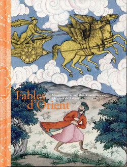 Fables d’Orient – Miniaturistes, artistes et aventuriers