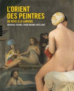 L'orient des peintres, du rêve à la lumière