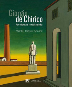 Giorgio de Chirico, aux origines du surréalisme belge