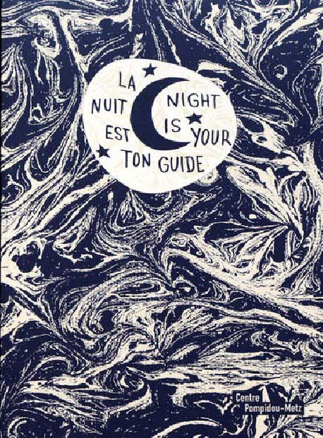 Night is your guide - Centre Pompidou Metz