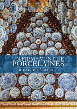 Un firmament de porcelaines. De la Chine à l'Europe