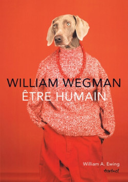 William Wegman, être humain