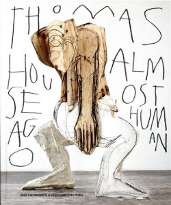 Catalogue d'exposition Thomas Houseago, Almost Human