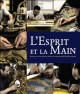 L'esprit et la main. Héritage et savoir-faire des ateliers de restauration du Mobilier national