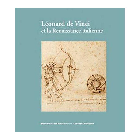 Léonard de Vinci et la Renaissance italienne