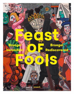 Feast of Fools - Bruegel rediscovered