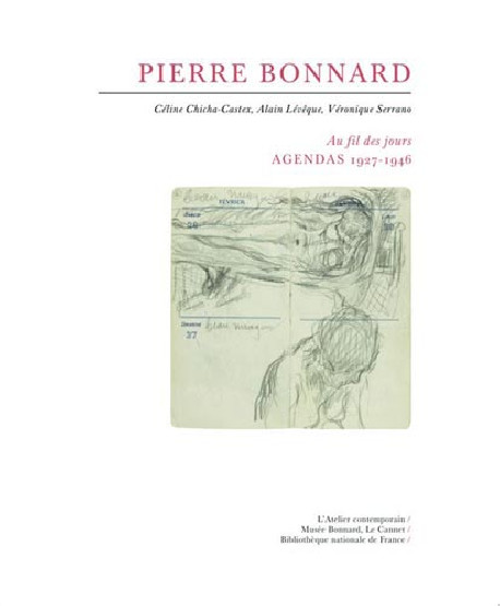 Pierre Bonnard au fil des jours. Agendas 1927-1946