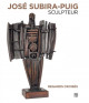 José Subira-Puig sculpteur - Regards croisés