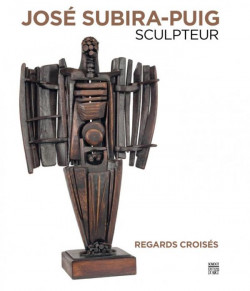 José Subira-Puig sculpteur - Regards croisés