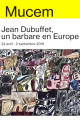 Jean Dubuffet, un barbare en Europe