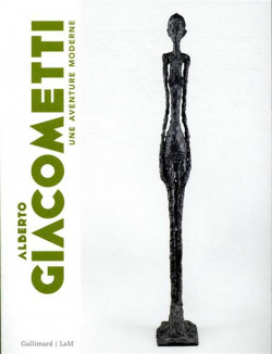Alberto Giacometti - Une aventure moderne