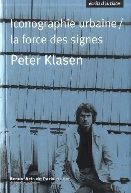 Peter Klasen : Iconographie urbaine - La force des signes