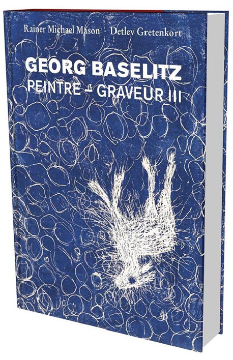 Georg Baselitz. Peintre - Graveur III