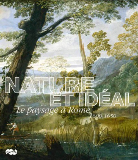 Catalogue d'exposition Nature et idéal, le paysage à Rome 1600–1650