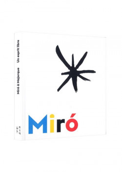 Miró à Majorque, un esprit libre
