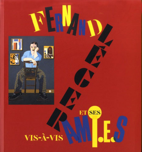 Vis-à-vis - Fernand Léger et ses amis