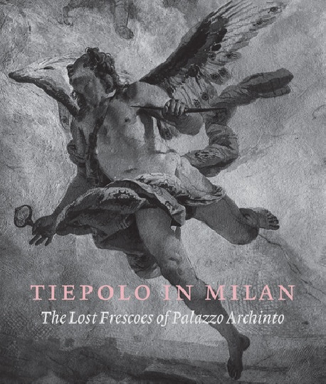 Tiepolo in Milan: the Lost Frescoes of Palazzo Archinto