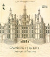 Chambord 1519-2019. L'Utopie à l'oeuvre