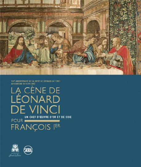 La Cène de Léonard de Vinci pour François Ier. Un chef d'oeuvre d ...