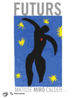 Catalogue d'exposition Futurs. Matisse, Miró, Calder - Centre de la Vieille Charité, Marseille