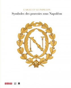 Symboles des pouvoirs sous Napoléon, l'aigle et le papillon