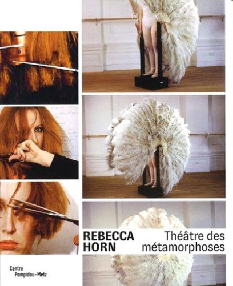 Rebecca Horn, théâtre des métamorphoses