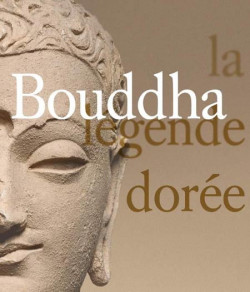 Bouddha, la légende dorée