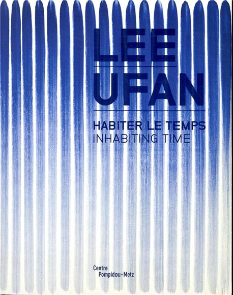 Lee Ufan. Inhabiting time - Centre Pompidou-Metz