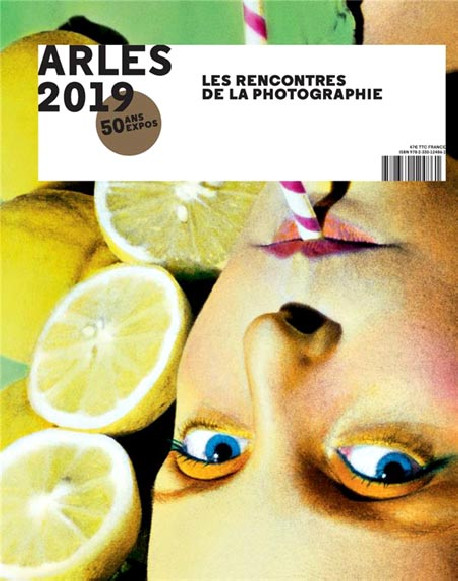 Arles 2019. Les rencontres de la photographie