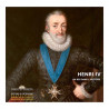 Henri IV Un roi dans l'histoire