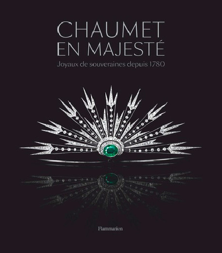 Chaumet en majesté. Joyaux de souveraines depuis 1780