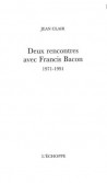 Deux rencontres avec Francis Bacon 1971-1991