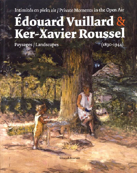 Edouard Vuillard et Ker-Xavier Roussel : les modernes et le paysage