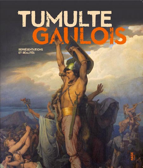 Catalogue d'exposition Tumulte gaulois - Représentations et réalités