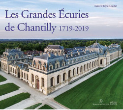 Les Grandes écuries de Chantilly 1719-2019