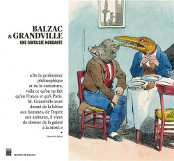 Balzac & Grandville - Une fantaisie mordante