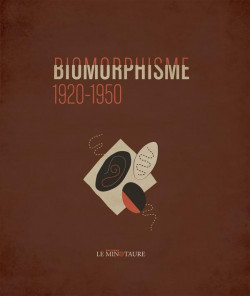 Biomorphismes, 1920-1950 (Bilingual Edition)