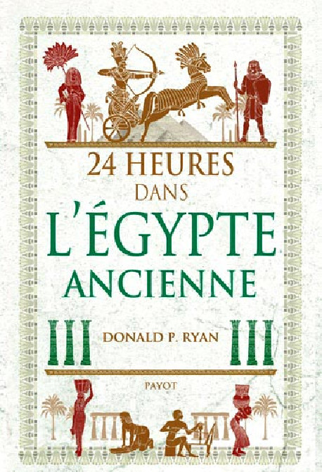 24 heures dans l'Égypte ancienne